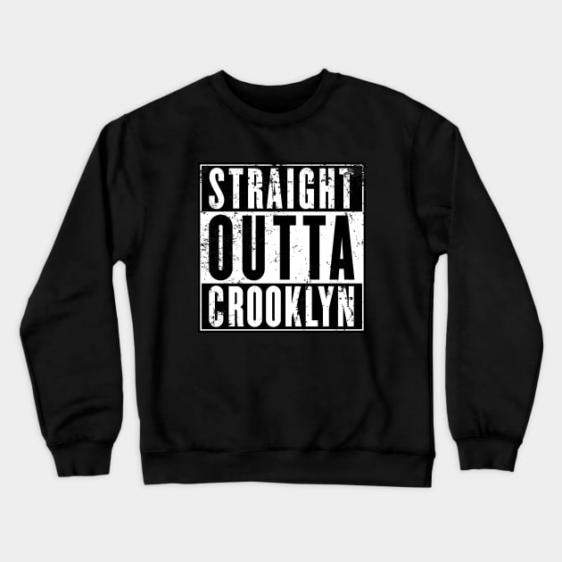 STRAIGHT OUTTA CROOKLYN Crewneck Sweatshirt by forgottentongues